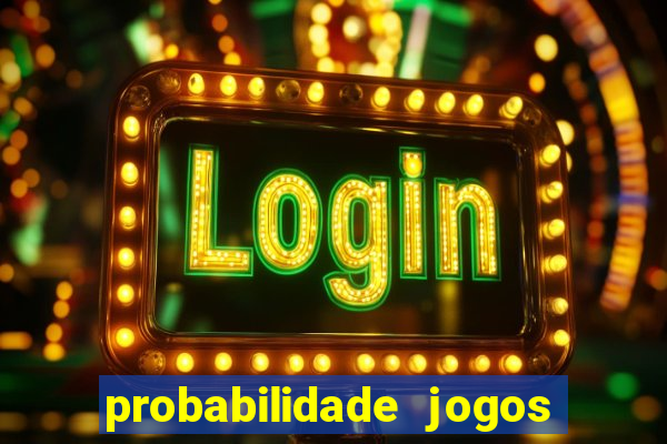 probabilidade jogos de futebol